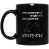 Load image into Gallery viewer, Empowered Women  Empower Everyone 11 oz. Black Mug
