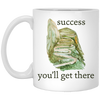 Load image into Gallery viewer, Success You&#39;ll Get There 11 oz. White Mug