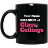 Smasher of Glass Ceilings 11 oz. Black Mug